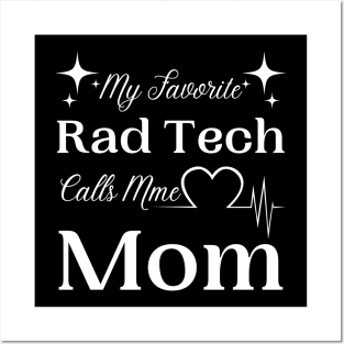 My Favorite Rad Tech Calls Me Mom, Radiologic Technologist Mom Gift Posters and Art